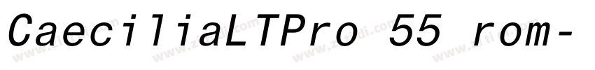 CaeciliaLTPro 55 rom字体转换 CaeciliaLTPro 55 rom字体转换